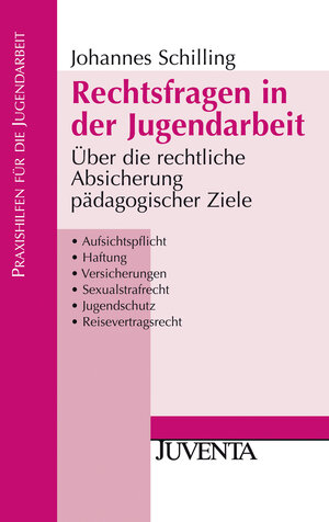 Buchcover Rechtsfragen in der Jugendarbeit | Johannes Schilling | EAN 9783779909705 | ISBN 3-7799-0970-7 | ISBN 978-3-7799-0970-5