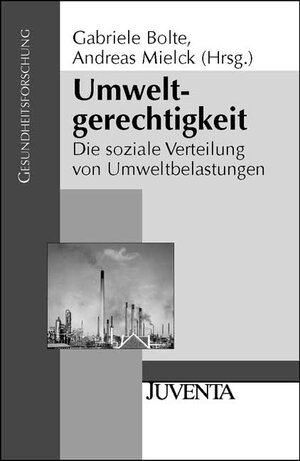 Umweltgerechtigkeit: Die soziale Verteilung von Umweltbelastungen