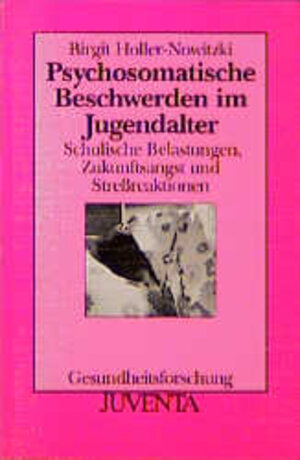 Buchcover Psychosomatische Beschwerden im Jugendalter | Birgit Holler-Nowitzki | EAN 9783779911586 | ISBN 3-7799-1158-2 | ISBN 978-3-7799-1158-6