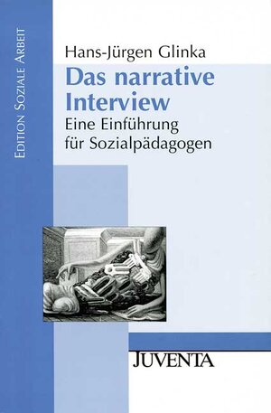 Das narrative Interview: Eine Einführung für Sozialpädagogen (Edition Soziale Arbeit)