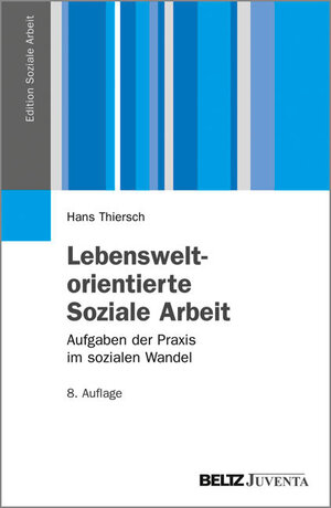 Buchcover Lebensweltorientierte Soziale Arbeit | Hans Thiersch | EAN 9783779912965 | ISBN 3-7799-1296-1 | ISBN 978-3-7799-1296-5