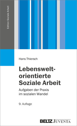 Buchcover Lebensweltorientierte Soziale Arbeit | Hans Thiersch | EAN 9783779912989 | ISBN 3-7799-1298-8 | ISBN 978-3-7799-1298-9