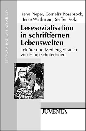 Lesesozialisation in schriftfernen Lebenswelten: Lektüre und Mediengebrauch von HauptschülerInnen (Lesesozialisation und Medien)