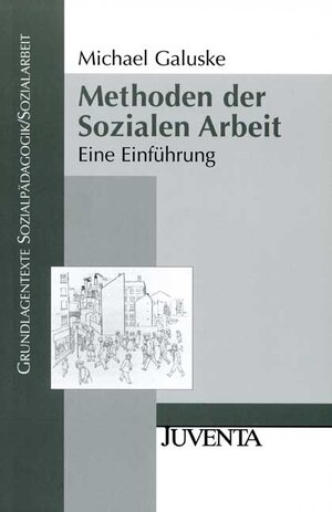 Methoden der Sozialen Arbeit: Eine Einführung (Grundlagentexte Sozialpädagogik/Sozialarbeit)