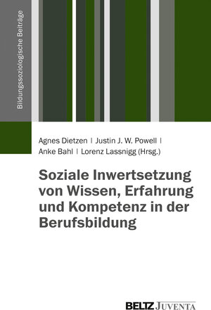 Buchcover Soziale Inwertsetzung von Wissen, Erfahrung und Kompetenz in der Berufsbildung  | EAN 9783779915911 | ISBN 3-7799-1591-X | ISBN 978-3-7799-1591-1