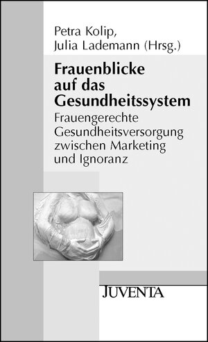 Buchcover Frauenblicke auf das Gesundheitssystem  | EAN 9783779922360 | ISBN 3-7799-2236-3 | ISBN 978-3-7799-2236-0