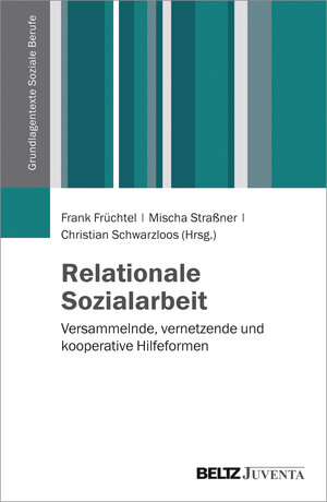 Buchcover Relationale Sozialarbeit  | EAN 9783779923565 | ISBN 3-7799-2356-4 | ISBN 978-3-7799-2356-5