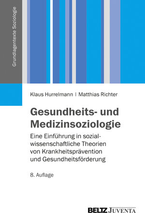 Buchcover Gesundheits- und Medizinsoziologie  | EAN 9783779926054 | ISBN 3-7799-2605-9 | ISBN 978-3-7799-2605-4