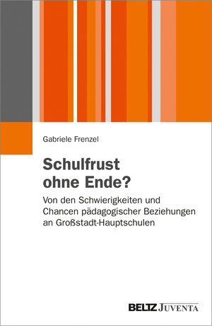 Buchcover Schulfrust ohne Ende? | Gabriele Frenzel | EAN 9783779928270 | ISBN 3-7799-2827-2 | ISBN 978-3-7799-2827-0