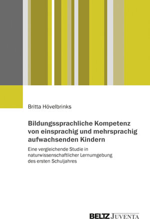 Buchcover Bildungssprachliche Kompetenz von einsprachig und mehrsprachig aufwachsenden Kindern | Britta Hövelbrinks | EAN 9783779929840 | ISBN 3-7799-2984-8 | ISBN 978-3-7799-2984-0