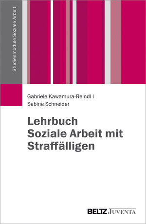 Buchcover Lehrbuch Soziale Arbeit mit Straffälligen | Gabriele Kawamura-Reindl | EAN 9783779930785 | ISBN 3-7799-3078-1 | ISBN 978-3-7799-3078-5