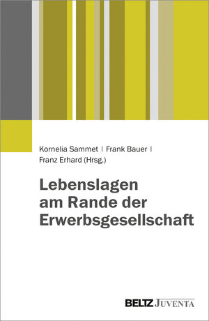 Buchcover Lebenslagen am Rande der Erwerbsgesellschaft  | EAN 9783779932949 | ISBN 3-7799-3294-6 | ISBN 978-3-7799-3294-9