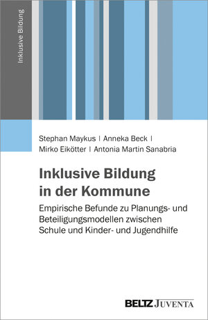 Buchcover Inklusive Bildung in der Kommune | Stephan Maykus | EAN 9783779936176 | ISBN 3-7799-3617-8 | ISBN 978-3-7799-3617-6