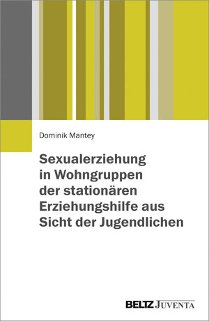 Buchcover Sexualerziehung in Wohngruppen der stationären Erziehungshilfe aus Sicht der Jugendlichen  | EAN 9783779936756 | ISBN 3-7799-3675-5 | ISBN 978-3-7799-3675-6