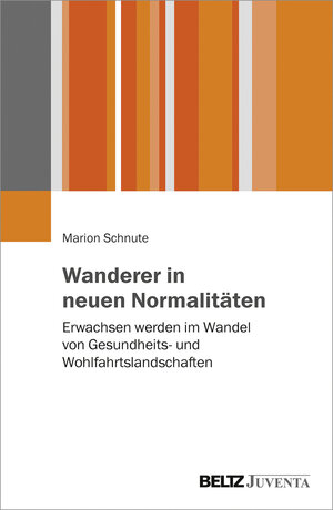 Buchcover Wanderer in neuen Normalitäten | Marion Schnute | EAN 9783779937470 | ISBN 3-7799-3747-6 | ISBN 978-3-7799-3747-0