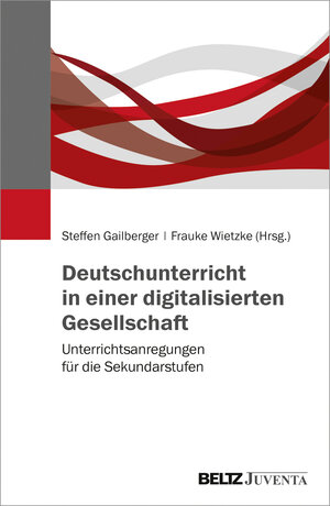 Buchcover Deutschunterricht in einer digitalisierten Gesellschaft  | EAN 9783779937906 | ISBN 3-7799-3790-5 | ISBN 978-3-7799-3790-6
