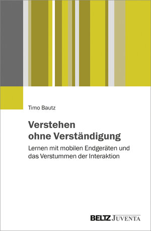 Buchcover Verstehen ohne Verständigung | Timo Bautz | EAN 9783779938101 | ISBN 3-7799-3810-3 | ISBN 978-3-7799-3810-1