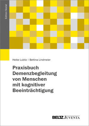 Buchcover Praxisbuch Demenzbegleitung von Menschen mit kognitiver Beeinträchtigung | Heike Lubitz | EAN 9783779939375 | ISBN 3-7799-3937-1 | ISBN 978-3-7799-3937-5