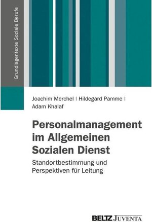 Buchcover Personalmanagement im Allgemeinen Sozialen Dienst / Grundlagentexte Soziale Berufe | Adam Khalaf, Hildegard Pamme, Joachim Merchel | EAN 9783779940050 | ISBN 3-7799-4005-1 | ISBN 978-3-7799-4005-0