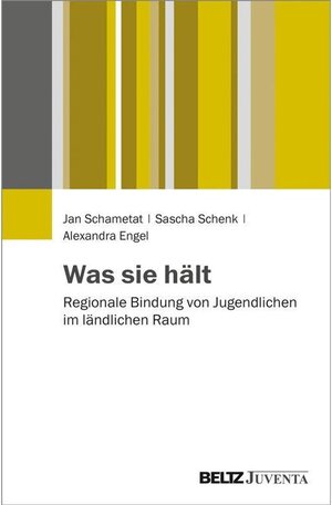 Buchcover Was sie hält | Alexandra Engel, Jan Schametat, Sascha Schenk | EAN 9783779947233 | ISBN 3-7799-4723-4 | ISBN 978-3-7799-4723-3