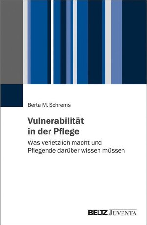 Buchcover Vulnerabilität in der Pflege | Berta M. Schrems | EAN 9783779954330 | ISBN 3-7799-5433-8 | ISBN 978-3-7799-5433-0
