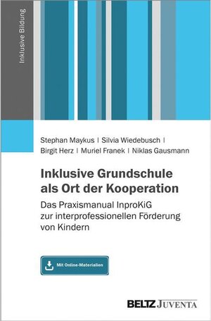 Buchcover Inklusive Grundschule als Ort der Kooperation / Inklusive Bildung | Birgit Herz, Muriel Schilling, Niklas Gausmann, Silvia Wiedebusch, Stephan Maykus | EAN 9783779956945 | ISBN 3-7799-5694-2 | ISBN 978-3-7799-5694-5