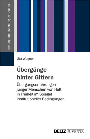 Buchcover Übergänge hinter Gittern | Uta Wagner | EAN 9783779961086 | ISBN 3-7799-6108-3 | ISBN 978-3-7799-6108-6