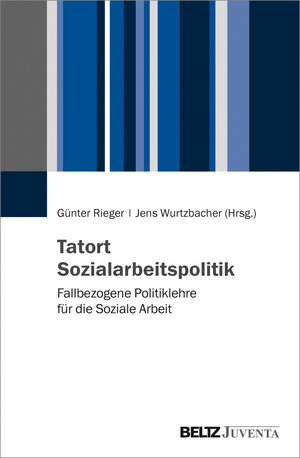 Buchcover Tatort Sozialarbeitspolitik  | EAN 9783779961253 | ISBN 3-7799-6125-3 | ISBN 978-3-7799-6125-3