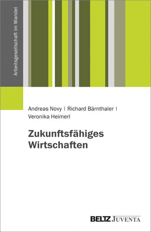 Buchcover Zukunftsfähiges Wirtschaften | Andreas Novy | EAN 9783779961420 | ISBN 3-7799-6142-3 | ISBN 978-3-7799-6142-0