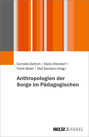 Buchcover Anthropologien der Sorge im Pädagogischen  | EAN 9783779963363 | ISBN 3-7799-6336-1 | ISBN 978-3-7799-6336-3