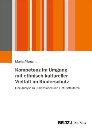 Buchcover Kompetenz im Umgang mit ethnisch-kultureller Vielfalt im Kinderschutz | Maria Albrecht | EAN 9783779966142 | ISBN 3-7799-6614-X | ISBN 978-3-7799-6614-2