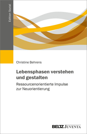 Buchcover Lebensphasen verstehen und gestalten  | EAN 9783779970347 | ISBN 3-7799-7034-1 | ISBN 978-3-7799-7034-7