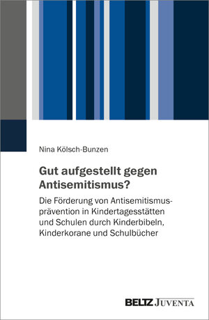 Buchcover Gut aufgestellt gegen Antisemitismus? | Nina Kölsch-Bunzen | EAN 9783779970743 | ISBN 3-7799-7074-0 | ISBN 978-3-7799-7074-3