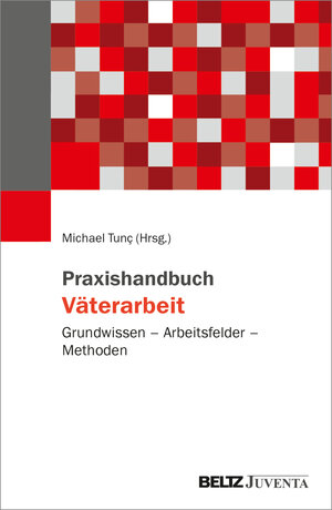 Buchcover Praxishandbuch Väterarbeit  | EAN 9783779971245 | ISBN 3-7799-7124-0 | ISBN 978-3-7799-7124-5