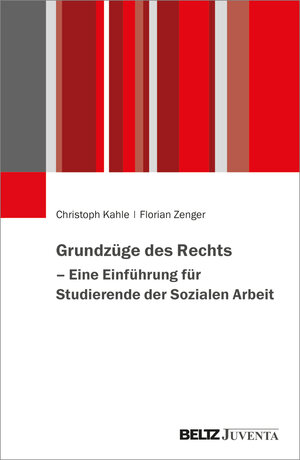 Buchcover Grundzüge des Rechts – Eine Einführung für Studierende der Sozialen Arbeit | Christoph Kahle | EAN 9783779971528 | ISBN 3-7799-7152-6 | ISBN 978-3-7799-7152-8