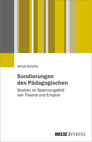 Buchcover Sondierungen des Pädagogischen | Alfred Schäfer | EAN 9783779975922 | ISBN 3-7799-7592-0 | ISBN 978-3-7799-7592-2