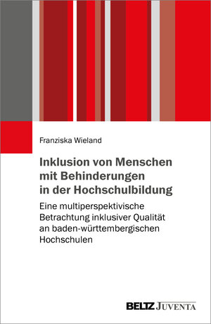 Buchcover Inklusion von Menschen mit Behinderungen in der Hochschulbildung | Franziska Wieland | EAN 9783779976745 | ISBN 3-7799-7674-9 | ISBN 978-3-7799-7674-5