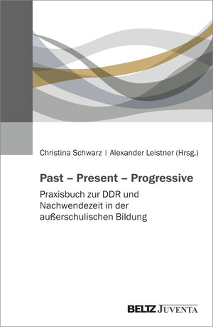 Buchcover Past – Present – Progressive  | EAN 9783779976868 | ISBN 3-7799-7686-2 | ISBN 978-3-7799-7686-8