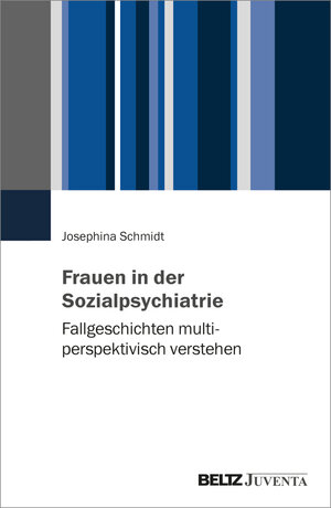 Buchcover Frauen in der Sozialpsychiatrie | Josephina Schmidt | EAN 9783779977728 | ISBN 3-7799-7772-9 | ISBN 978-3-7799-7772-8