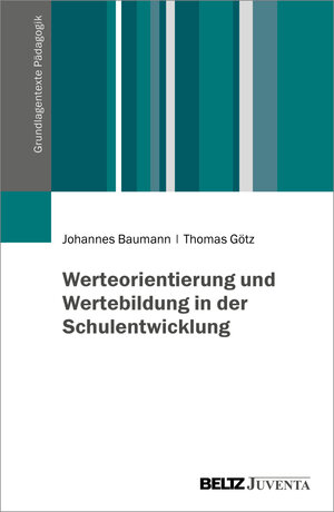 Buchcover Werteorientierung und Wertebildung in der Schulentwicklung | Johannes Baumann | EAN 9783779977865 | ISBN 3-7799-7786-9 | ISBN 978-3-7799-7786-5