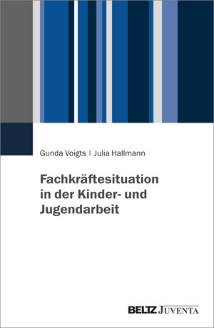 Buchcover Fachkräftesituation in der Kinder- und Jugendarbeit  | EAN 9783779981473 | ISBN 3-7799-8147-5 | ISBN 978-3-7799-8147-3