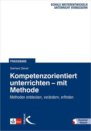 Buchcover Kompetenzorientiert unterrichten - mit Methode | Gerhard Ziener | EAN 9783780010896 | ISBN 3-7800-1089-5 | ISBN 978-3-7800-1089-6