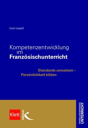 Buchcover Kompetenzentwicklung im Französichunterricht | Eynar Leupold | EAN 9783780049445 | ISBN 3-7800-4944-9 | ISBN 978-3-7800-4944-5