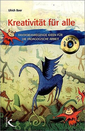 Buchcover Kreativität für alle! | Ulrich Baer | EAN 9783780058096 | ISBN 3-7800-5809-X | ISBN 978-3-7800-5809-6