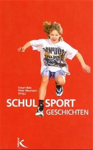 Buchcover Schulsportgeschichten | Eckart Balz | EAN 9783780060983 | ISBN 3-7800-6098-1 | ISBN 978-3-7800-6098-3