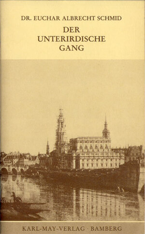 Buchcover Der unterirdische Gang | Euchar Albrecht Schmid | EAN 9783780203847 | ISBN 3-7802-0384-7 | ISBN 978-3-7802-0384-7