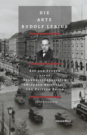 Buchcover Die Akte Rudolf Lebius | Jürgen Seul | EAN 9783780205650 | ISBN 3-7802-0565-3 | ISBN 978-3-7802-0565-0