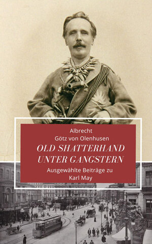 Buchcover Old Shatterhand unter Gangstern | Albrecht Götz von Olenhusen | EAN 9783780205674 | ISBN 3-7802-0567-X | ISBN 978-3-7802-0567-4