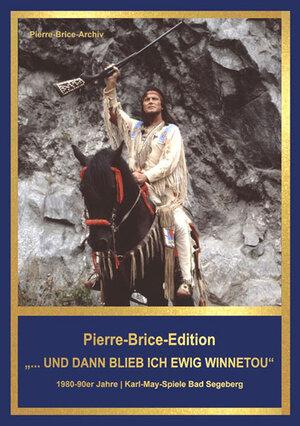 Buchcover Pierre-Brice-Edition Band 3 "...und dann blieb ich ewig Winnetou" | Hella Brice | EAN 9783780231031 | ISBN 3-7802-3103-4 | ISBN 978-3-7802-3103-1