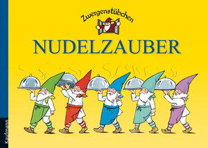 Buchcover Zwergenstübchen Nudelzauber | Elke Schuster | EAN 9783780620026 | ISBN 3-7806-2002-2 | ISBN 978-3-7806-2002-6